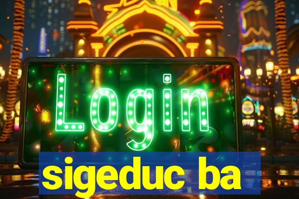 sigeduc ba